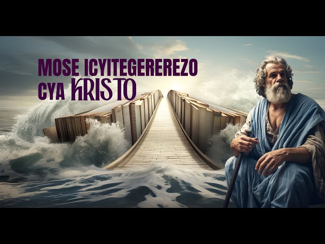 9. Mose icyitegererezo cya Kristo by Tumukunde Yves