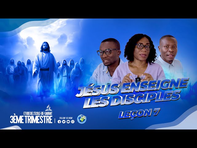 3ÈME  TRIMESTRE 2024  ETUDE DE l'ECOLE DU SABBAT EDS LECON  7