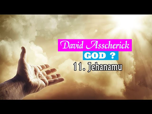 David Asscherick: 11.JEHANAMU