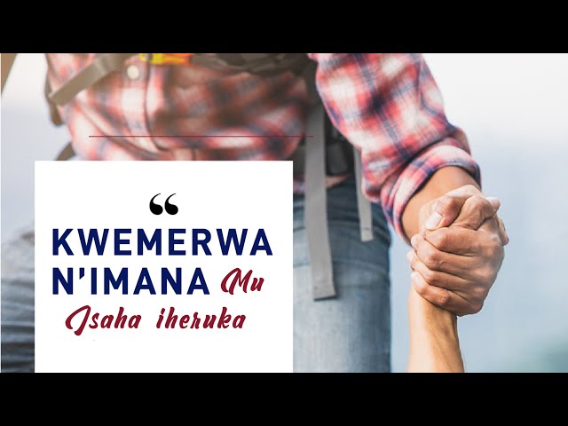 3 Kwemerwa n'Imana mu Isaha Iheruka