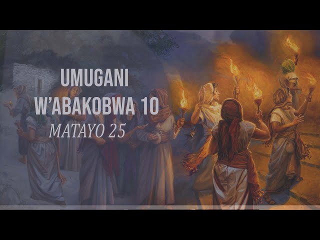 1. Ihirwe Praise: Umugani w'Abakobwa 10