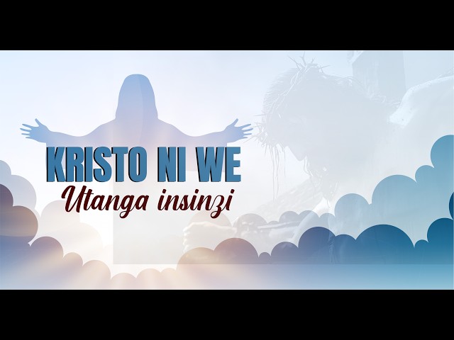 Kristo ni we utanga insinzi by Niyonzima Paulin