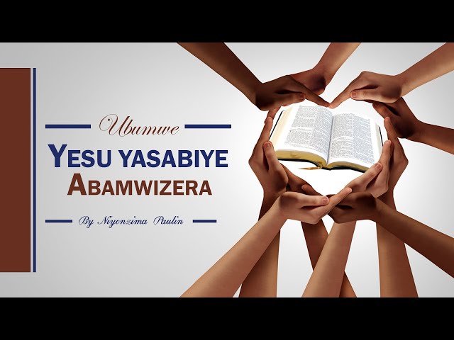Niyonzima Paulin: Ubumwe Yesu Yasabiye Abamwizera