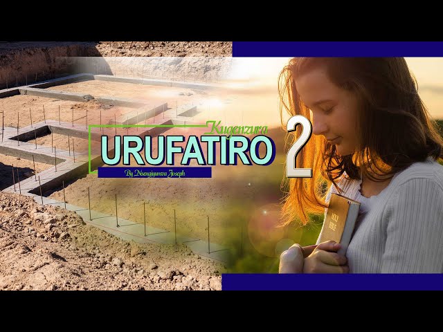 2. Nsengiyumva Joseph: Gusuzuma Urufatiro (Umugabane wa Kabiri)