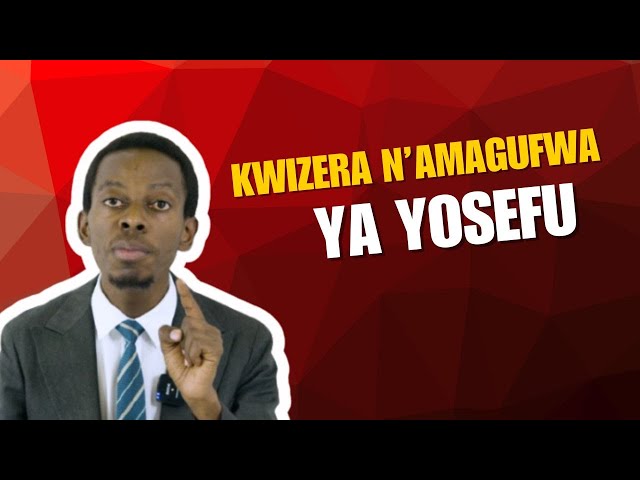 7. KWIZERA N'AMAGUFWA YA YOSEFU by Tumukunde Yves
