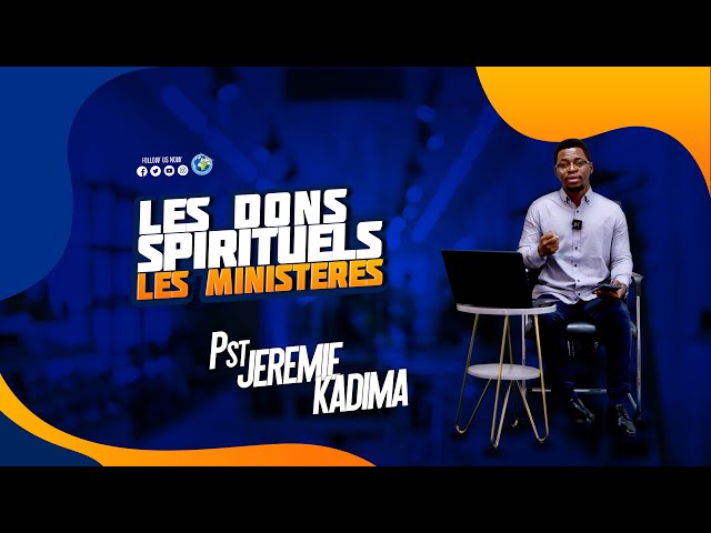 17. LES DONS SPIRITUELS ET LES MINISTERES