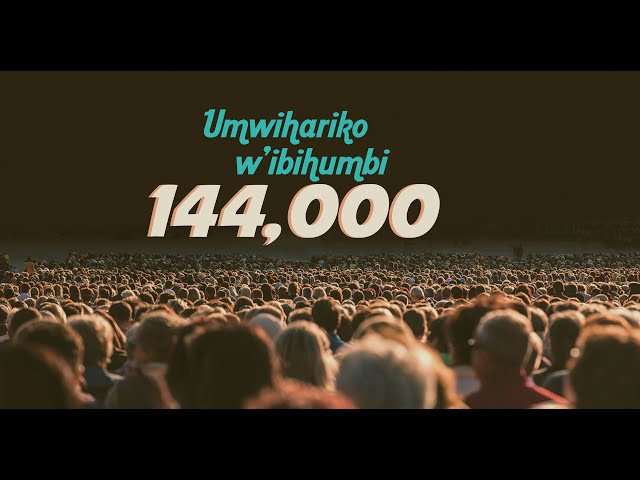 2.Umwihariko w'Ibihumbi 144,000