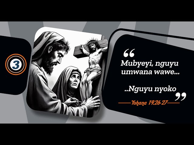 3.Mubyeyi, nguyu umwana wawe...Nguyu nyoko