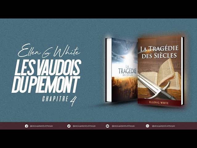 LES VAUDOIS DU PIEMONT  CHAPITRE 4 TRAGEDIE DES SIECLES