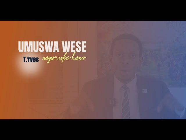 Umuswa wese nagaruke hano by Yves Tumukunde