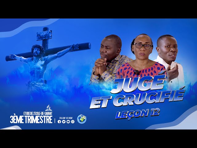 3ÈME  TRIMESTRE 2024  ETUDE DE l'ECOLE DU SABBAT EDS LECON  12