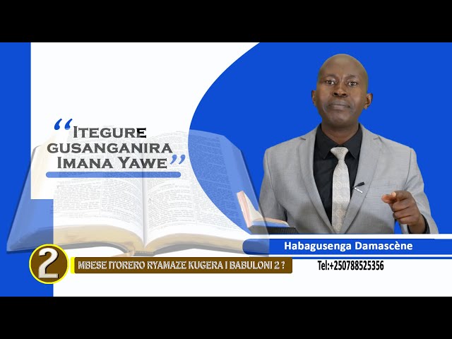 2.Habagusenga Damascène: Mbese Itorero ryageze i Babuloni 2