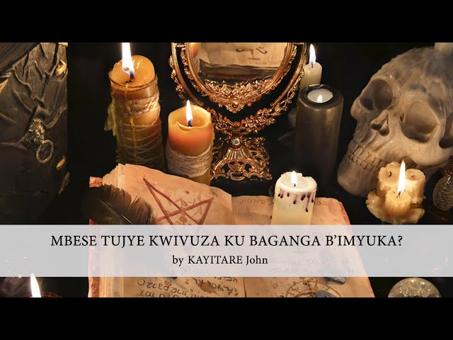 Kayitare John: Mbese Tujye Kwivuza mu Baganga b'Imyuka